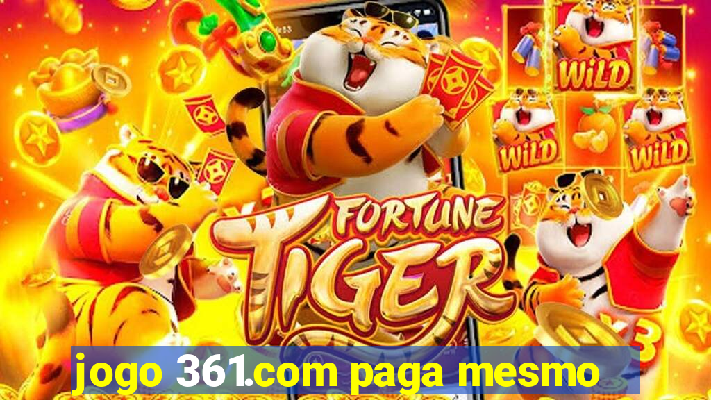 jogo 361.com paga mesmo